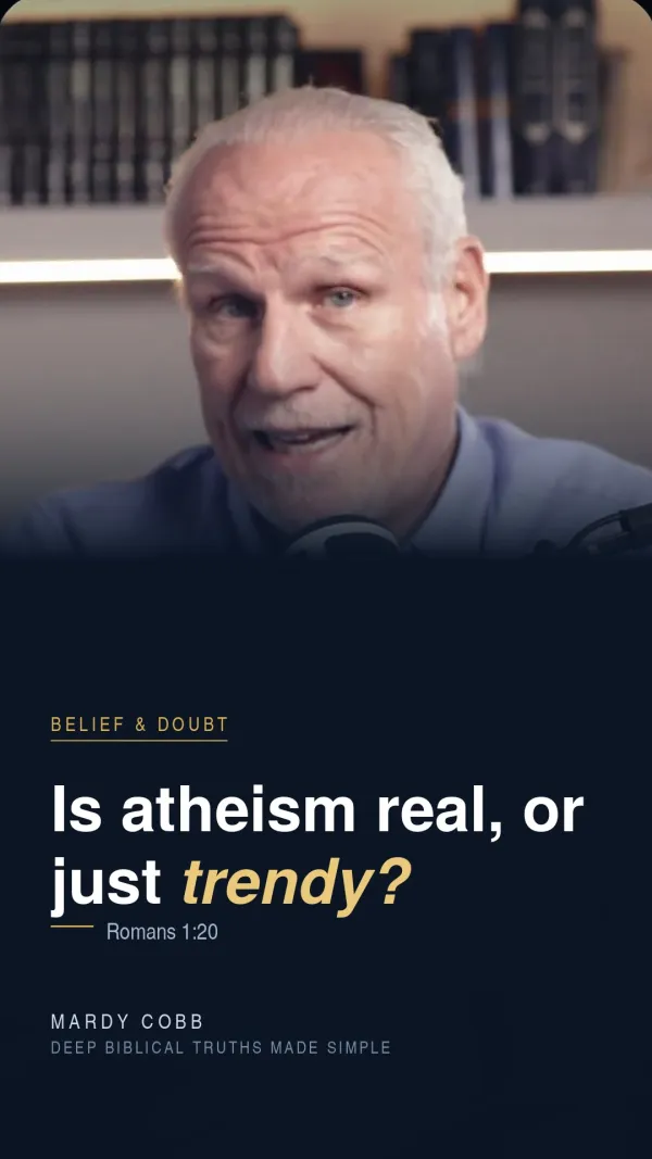 Is atheism real, or just trendy? — Romans 1:20