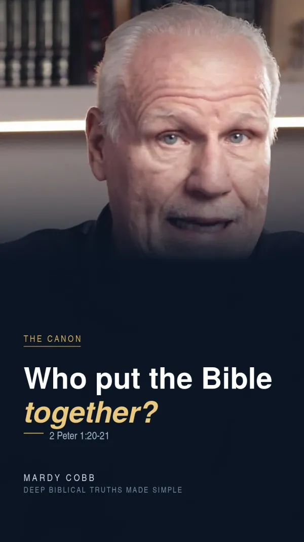Who put the Bible together? — 2 Peter 1:20-21
